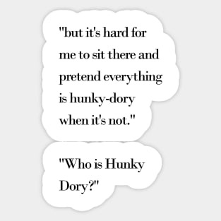 "Who is Hunky Dory?" Sticker